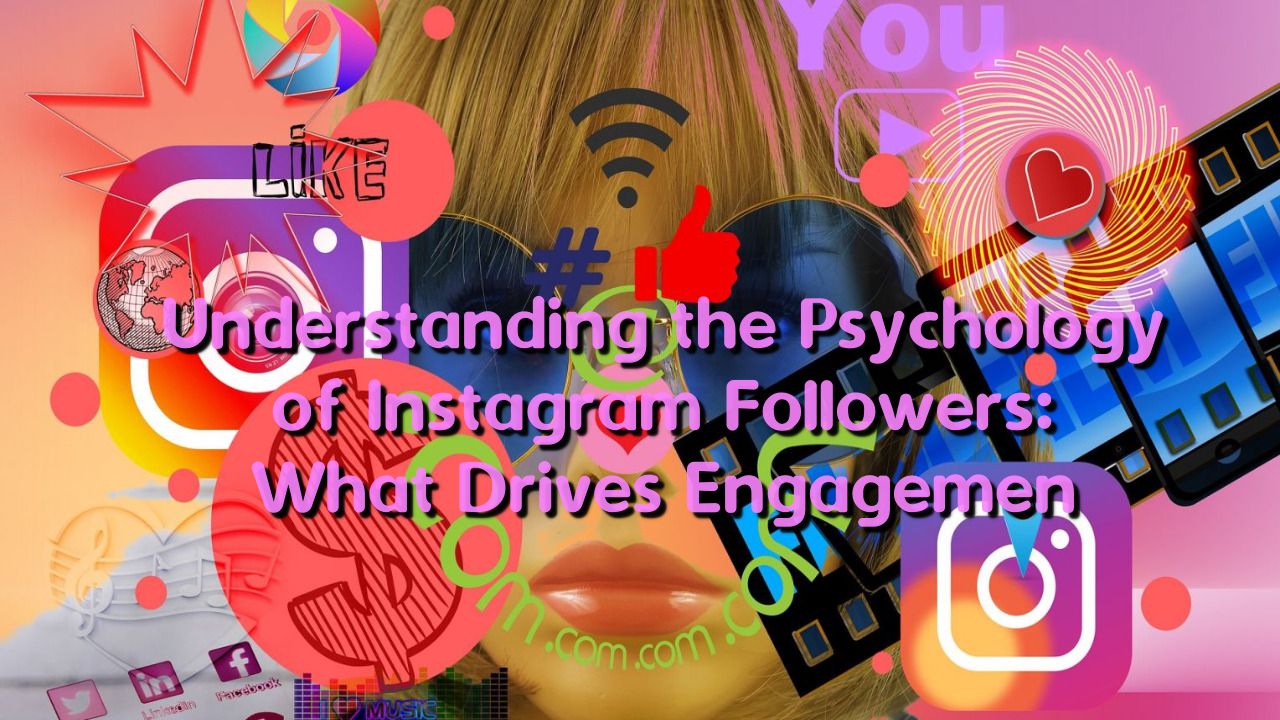 Understanding the Psychology of Instagram Followers: What Drives Engagemen